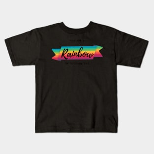 You are a Rainbow of Possibilities Kids T-Shirt